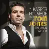 Kasper Holmboe - Kasper Holmboe singt Tom Jones - Ein Mann wie ich